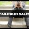 A few reasons why You’re Failing In Sales – Champs Corner