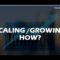 How to Scale/Grow   – The Corner with Danny Calafell