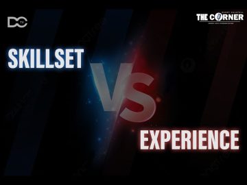 Skillset VS Experience? – The Corner with Danny Calafell